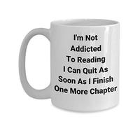 Funny Mug Meme - I’m Not Addicted to Reading - Best Gift Idea Ever for Reader Pedant Scholastic Book Lover Bibliophile Weirdo Sensualist Booker Scholar Bookworm Novelty Coffee Tea Cup
