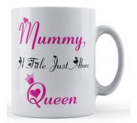 Funny Mug Mum, Mummy, Mother, Mummy, A Title Just Above Queen - Gift Mug, Ceramic, 11fl.oz.