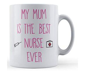 Funny Mug My Mum is The Best Nurse Ever - Mother's Gift Mug for Daughter, Ceramic, 11fl.oz.