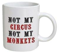 Funny Mug - Not My Circus, Not Monkeys, Office - 11 Oz Coffee Mug