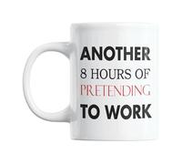 Funny Mug Office Mugs Secret Santa Gift Another 8 Hours of Pretending to Work