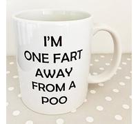 Funny Mug - One Fart Away from A Poo - Adult Humour - Secret Gift - Christmas Gift