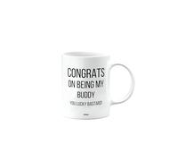 Funny Mug Present for Buddy, Congrats on Being My Buddy You Lucky bstard, Funny Birthday Gift, Presents for Christmas, mm-CA_187_27