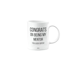 Funny Mug Present for Mentor, Congrats on Being My Mentor You Lucky btch, Funny Birthday Gift, Presents for Christmas, mm-CA_187_225
