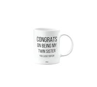 Funny Mug Present for Twin Sister, Congrats on Being My Twin Sister You Lucky btch, Funny Birthday Gift, Presents for Christmas, mm-CA_187_277