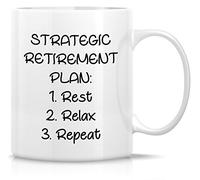 Funny Mug - Strategic Retirement Plan Rest Relax Repeat 11 Oz Ceramic Coffee Mugs - Funny, Sarcasm, Sarcastic, Inspirational Birthday s for Friends, Coworkers, Siblings, dad, mom