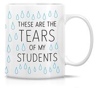Funny Mug - These are The Tears of My Students Teacher 11oz Ceramic Coffee Mugs - Funny,Sarcastic,Motivational,Inspirational Birthday s for Friends,Coworkers,Siblings,Father,Mother