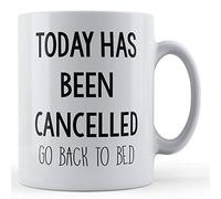 Funny Mug Work, Sleepy, Today Has Been Cancelled, Go Back to Bed - Gift Mug, Ceramic, 11fl.oz.