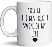 Funny Mug - "You're the Best Right Swipe of My Life" - Love Gift for Partner or Boyfriend - Valentine, Tinder Match or Birthday - Dishwasher and Microwave Safe