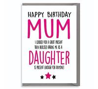 Funny Mum Birthday Card From Daughter Humour Design Having Me As A Daughter Is Present Enough C247