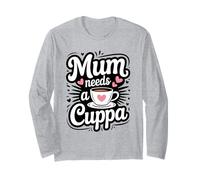 Funny Mum Needs A Cuppa Mum Life Tea & Coffee Mothers Day Long Sleeve T-Shirt