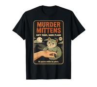 Funny Murder Mittens Soft Paws, Dark Plans He Purrs While T-Shirt