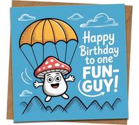 Funny Mushroom Birthday Card - Happy Birthday to One Fun-Guy, Parachute Design, 145mm x 145mm Square Greeting Card with Kraft Envelope for Him, Men, Friend, Brother, Husband