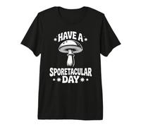 Funny Mushroom Have A Sporetacular Day Premium T-Shirt