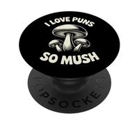 Funny Mushroom Hunting Forager I Love Puns So Mush PopSockets Adhesive PopGrip