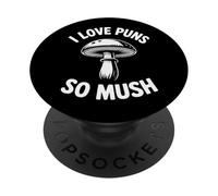 Funny Mushroom Mycology I Love Puns So Mush PopSockets Adhesive PopGrip