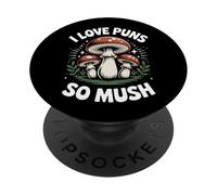 Funny Mushroom Mycology I Love Puns So Mush PopSockets Adhesive PopGrip