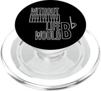 Funny Music Quotes Without Music Life Would B Flat PopSockets PopGrip for MagSafe
