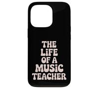 Funny Music Teacher Saying The Life Of A Music Teacher Case for iPhone 13 Pro