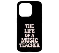 Funny Music Teacher Saying The Life Of A Music Teacher Case for iPhone 15 Pro