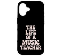 Funny Music Teacher Saying The Life Of A Music Teacher Case for iPhone 16