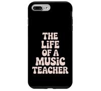 Funny Music Teacher Saying The Life Of A Music Teacher Case for iPhone 7 Plus/8 Plus