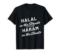 Funny Muslim Halal in the Streets Haram in the Sheets T-Shirt