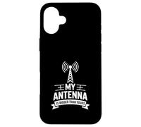 Funny My Antenna Is Bigger Than Yours Radio Saying Case for iPhone 16 Plus