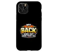 Funny My Back Goes Out More Than I Do Joke Case for iPhone 11 Pro
