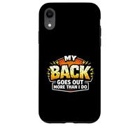 Funny My Back Goes Out More Than I Do Joke Case for iPhone XR