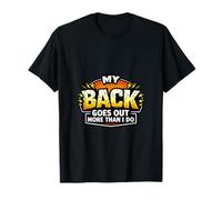 Funny My Back Goes Out More Than I Do Joke T-Shirt