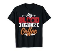 Funny My Blood Type is Coffee Caffeine Lover T-Shirt