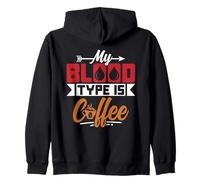 Funny My Blood Type Is Coffee Caffeine Lover Zip Hoodie