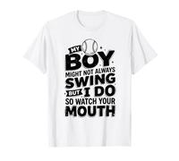 Funny My Boy Might Not Always Swing But I Do So Watch T-Shirt