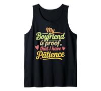 Funny My Boyfriend is Proof That I Have Patience Girlfriend Tank Top