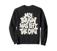 Funny My Brain Has Left The Chat Gen Z Meme Sweatshirt
