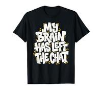 Funny My Brain Has Left The Chat Gen Z Meme T-Shirt
