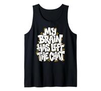 Funny My Brain Has Left The Chat Gen Z Meme Tank Top