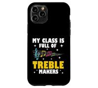 Funny My Class Is Full Of Treble Makers Music Teacher Lover Case for iPhone 11 Pro