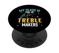 Funny My Class Is Full Of Treble Makers Music Teacher Lover PopSockets Adhesive PopGrip