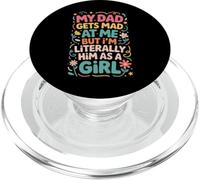 Funny My dad gets mad at me but I'm Literally him as a Girl PopSockets PopGrip for MagSafe