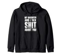 Funny My Daughter And I Talk Shit About You Gift For Mom Dad Zip Hoodie