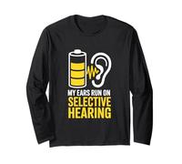 Funny My Ears Run On Selective Hearing Audio Lover Long Sleeve T-Shirt