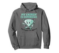 Funny My Energy is Expensive Motivational Inspirational Pullover Hoodie