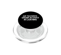 Funny My Favorite Group Activity Is Leaving Introvert Saying PopSockets PopGrip for MagSafe