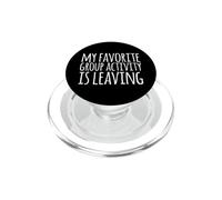 Funny My Favorite Group Activity Is Leaving Introvert Saying PopSockets PopGrip for MagSafe