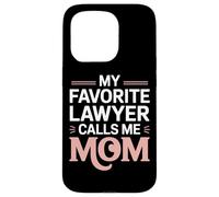 Funny My Favorite Lawyer Calls Me Mom Legal Studies Mom Case for iPhone 15 Pro