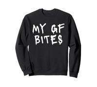 Funny My Girlfriend Bites Sweatshirt