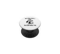 funny my Greyhound and i talk about you PopSockets Adhesive PopGrip