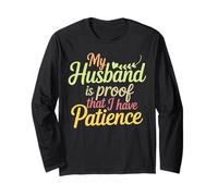 Funny My Husband is Proof That I Have Patience Wife Saying Long Sleeve T-Shirt